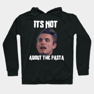 It’s not about the Pasta Hoodie